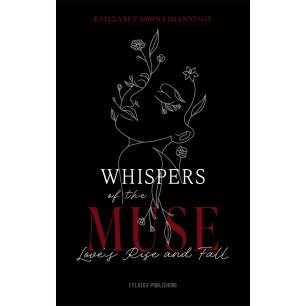 WHISPERS OF THE MUSE LOVE’S RISE AND FALL