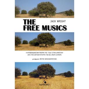 THE FREE MUSICS Η ΑΥΤΟΣΧΕΔΙΑΣΤΙΚΗ ΠΛΕΥΡΑ ΤΗΣ ΤΖΑΖ ΣΤΗΝ ΑΜΕΡΙΚΗ ΑΠΟ ΤΗΝ ΑΝΤΙΚΟΥΛΤΟΥΡΑ ΤΩΝ 60’S ΜΕΧΡΙ ΣΗΜΕΡΑ