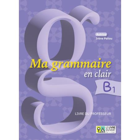 MA GRAMMAIRE EN CLAIR B1 PROFESSEUR