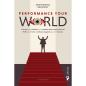 PERFORMANCE YOUR WORLD