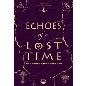 ECHOES OF A LOST TIME