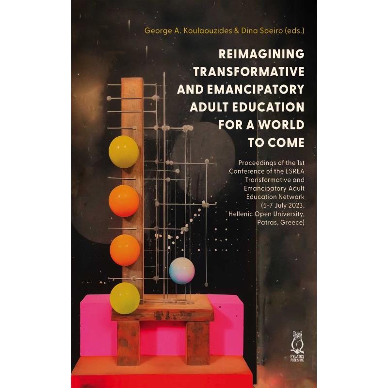 REIMAGINING TRANSFORMATIVE AND EMANCIPATORY ADULT EDUCATION FOR A WORLD TO COME