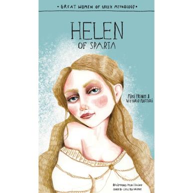 GREAT WOMEN OF GREEK MYTHOLOGY: HELEN OF SPARTA - εξωφυλλο