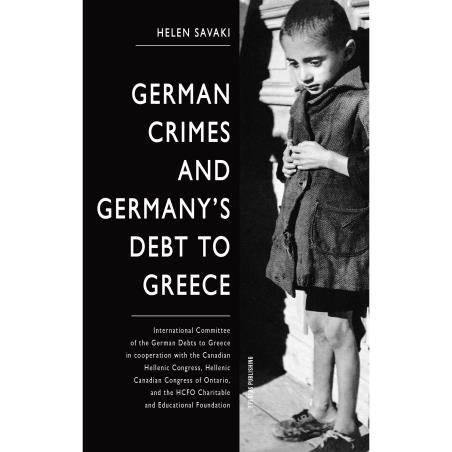 GERMAN CRIMES AND GERMANY’S DEBTS TO GREECE INTERNATIONAL COMMITTEE OF THE GERMAN DEBTS TO GREECE IN COOPERATION WITH THE CANADI