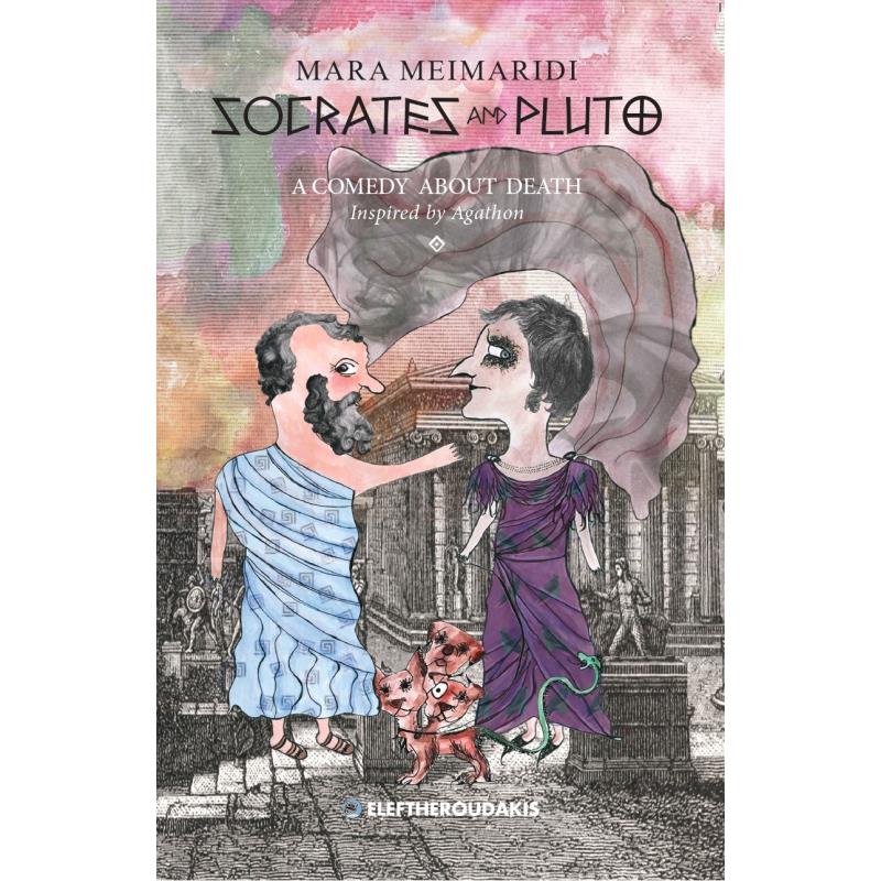 SOCRATES AND PLUTO A COMEDY ABOUT DEATH INSPIRED BY AGATHON