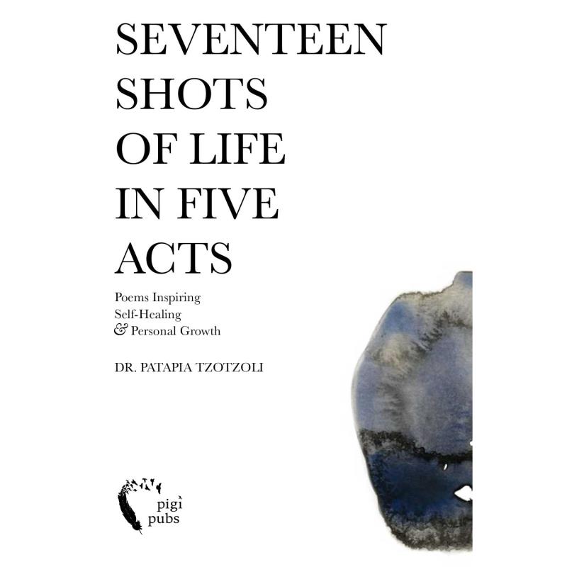 SEVENTEEN SHOTS OF LIFE IN FIVE ACTS