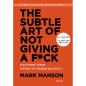 THE SUBTLE ART OF NOT GIVING A F*CK: Η ΕΥΓΕΝΗΣ ΤΕΧΝΗ ΤΟΥ ΝΑ ΤΑ ΓΡΑΦΕΙΣ ΟΛΑ ΣΤΑ...!